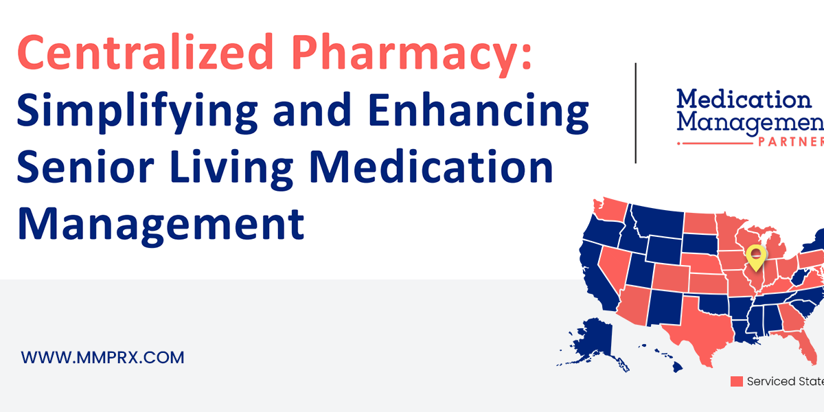 Centralized Pharmacy: Simplifying and Enhancing Senior Living Medication Management