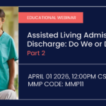 Assisted Living Admissions & Discharges: Part 2 4 Assisted Living Admissions & Discharges: Do We or Don't We