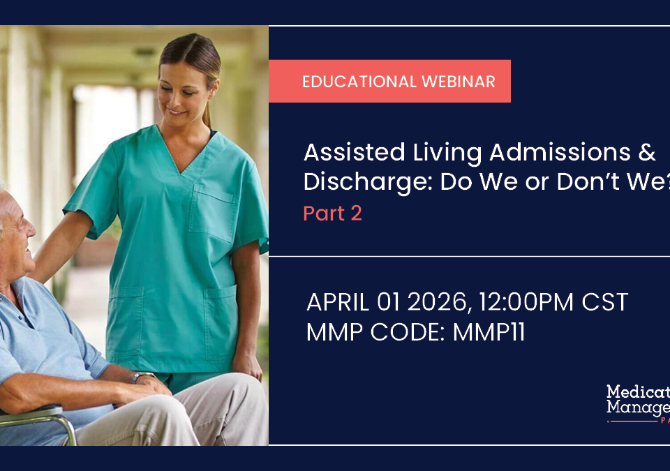 Assisted Living Admissions & Discharges: Part 2 7 Assisted Living Admissions & Discharges: Do We or Don't We