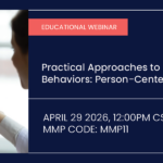 Practical Approaches to Managing Behaviors: Person-Centered Care Planning