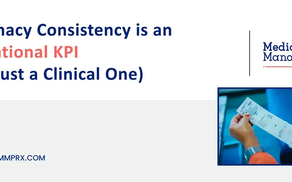 Pharmacy Consistency is an Operational KPI