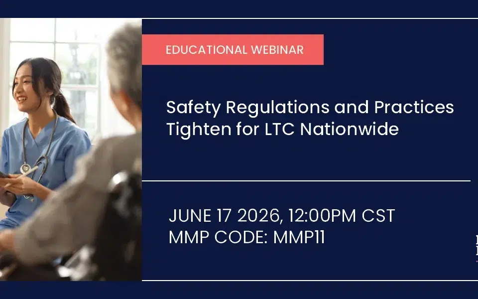 Safety Regulations and Practices Tighten for LTC Communities 9 Safety Regulations Practices tighten